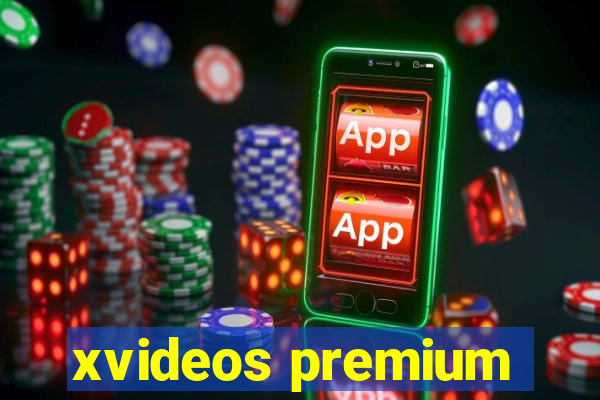 xvideos premium